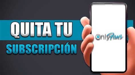 como cancelar suscripción a onlyfans|Cómo cancelar una suscripción en OnlyFans